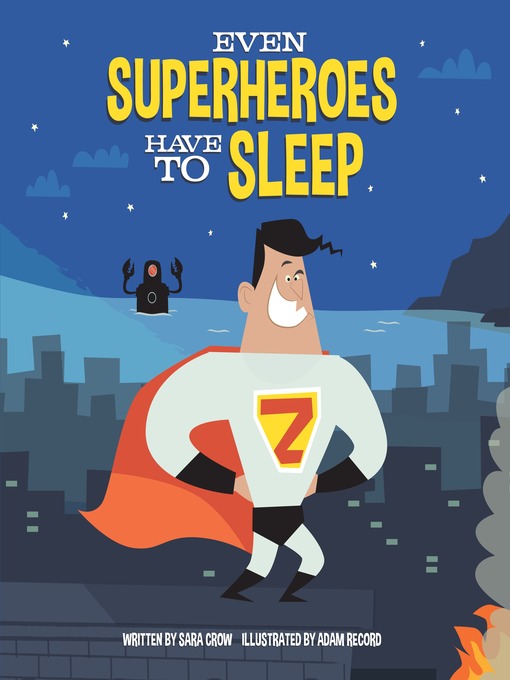 Title details for Even Superheroes Have to Sleep by Sara Crow - Available